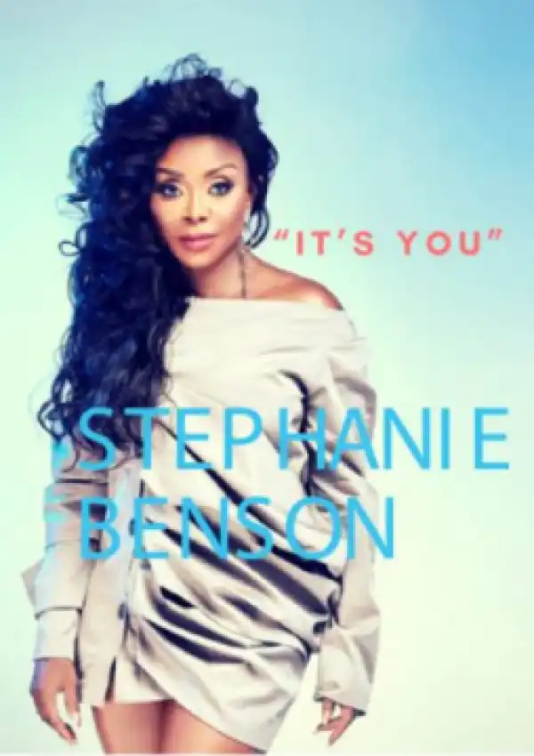 Stephanie Benson - It’s You (Prod By Martinokeys)